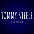 tommy steele - Little White Bull