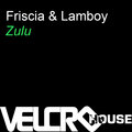 Friscia、Lamboy - Zulu (Short Edit)