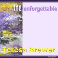 Teresa Brewer - The Unforgettable
