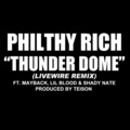 Philthy Rich、Mayback、Lil Blood、Shady Nate - Thunder Dome (feat. Mayback, Lil Blood & Shady Nate)(Livewire Remix)