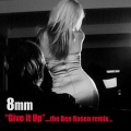 8mm - Give It Up