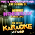 Ameritz Karaoke Entertainment - I'm Gonna Be Alright (In the Style of Jennifer Lopez and 50 Cent)(Karaoke Version)