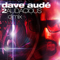 Dave Audé - 2 Audacious Mix - Continuous Mix