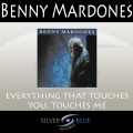 Benny Mardones - Everything That Touches You, Touches Me