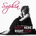 Sophia - Right Here, Right Now