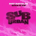 Roy Davis Jr. - Give It Up (Original)