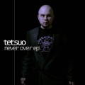 Tetsuo - Never Over