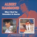 When I Need You / Somewhere In America