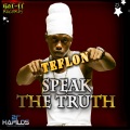 Teflon - Speak the Truth