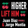 Juan Diaz、Jorge Montia - Lift Him Higher