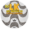 DJ LK - Mr. Brown in Copacabana (Original Mix)