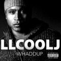 LL Cool J - Whaddup (Explicit)
