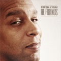 Fresh Kymm - Be Friends