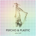 Psycho、Plastic - Nerve