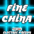 Electric Prison - Fine China (Electric Prison's Remake of Chris Brown)