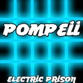 Electric Prison - Pompeii