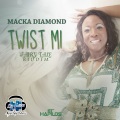 Macka Diamond - Twist Mi