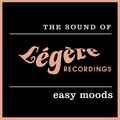 The Sound of Légère Recordings: Easy Moods