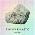 Psycho、Plastic - Gold