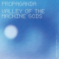 Propaganda - Valley of the Machine Gods - RMX (Musiccargo Remix)