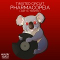 Twisted Circuit - Pharmacopoeia