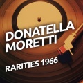 Donatella Moretti - Rarietes 1966