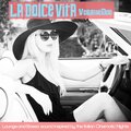 La dolce vita, Vol. 2 (Lounge and Bossa Inspired by the Italian Cinematic Nights)