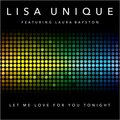 Lisa Unique、Laura Bayston - Let Me Love You for Tonight
