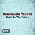 Konstantin Yoodza - Back to the Future