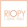 RIOPY - I Love You