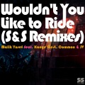 Wouldn't You Like to Ride (Nick Ahrén Remix|S&S Remixes)