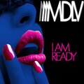 MDLV - I Am Ready