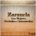 Zarzuela - Los Mejores Preludios e Intermedios, Vol. 2