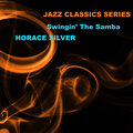 Horace Silver - Swingin' the Samba