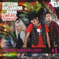 Attilson、Bossanova - Dancing Tonight (Video Edit)