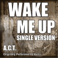 A.C.T - Wake Me Up