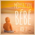 Méditation pour bébé, Vol. 2 (Musique douce et paisible pour bébé)