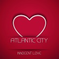 Atlantic City - Innocent Love