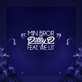 We Lit、Dilly D - Min bror