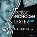 Robbie Moroder、Lexter - Who Is Laughing Now
