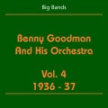 Big Bands (Benny Goodman And His Orchestra Volume 4 1936-37)