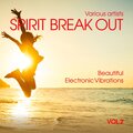 Spirit Break out (Beautiful Electronic Vibrations), Vol. 2