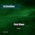 Ed Krutikov - First Class (Original Mix)