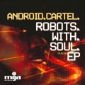 Android Cartel - Robots With Soul Part 1 (Original Mix)