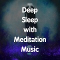 Deep Sleep with Meditation Music