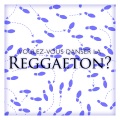 Voulez-vous danser la reggaeton?