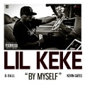 Kevin Gates、lil keke、8Ball - By Myself (feat. 8ball & Kevin Gates)