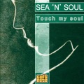 Sea 'N' Soul - Touch My Soul (Extended Mix)