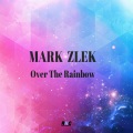 Mark Zlek - Over the Rainbow