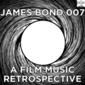 James Bond 007: A Film Music Retrospective